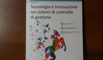 Tecnologia e innovazione nei sistemi di controllo di gestione Imprese, innovazione e controllo di gestione